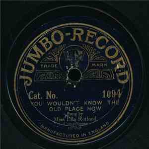 Miss Ella Retford - You Wouldn't Know The Old Place Now / You Made Me Love You (I Didn't Want To Do It) download flac