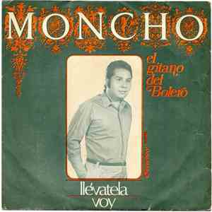 Moncho El Gitano Del Bolero - Llévatela / Voy download flac