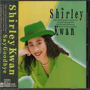 Shirley Kwan - Say Goodbye download flac