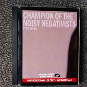 Southerly - Champion Of The Noisy Negativists download flac