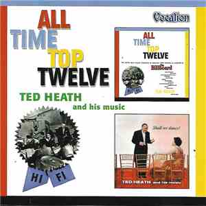 Ted Heath And His Music - All Time Top Twelve / Shall We Dance download flac