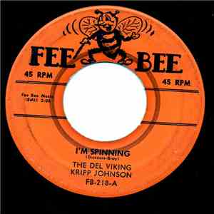 The Del Viking, Kripp Johnson - I'm Spinning / You Say You Love Me download flac