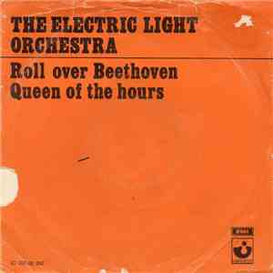 The Electric Light Orchestra - Roll Over Beethoven / Queen Of The Hours download flac