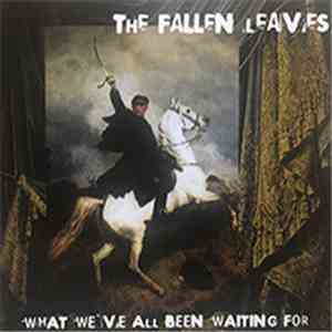 The Fallen Leaves - What We've All Been Waiting For download flac