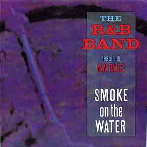 The R & B Band Featuring Ian Paice - Smoke On The Water download flac