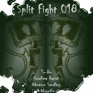 To-Bo / Headless Rapist / Ohmtron Seedling / +ObscrN+ - Split Fight 018 download flac