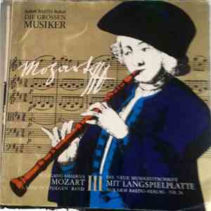 Wolfgang Amadeus Mozart - Die Grossen Musiker Leben Und Werk - Mozart (III) download flac