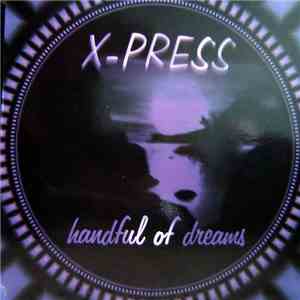 X-Press  - Handful Of Dreams download flac