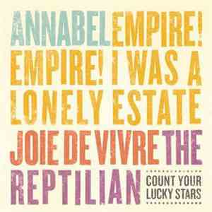 Annabel / Empire! Empire! (I Was A Lonely Estate) / Joie De Vivre  / The Reptilian - Four Way Split download flac