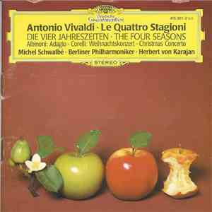 Antonio Vivaldi - Albinoni - Corelli - Michel Schwalbé ▪ Berliner Philharmoniker ▪ Herbert von Karajan - Le Quattro Stagioni = Die Vier Jahreszeiten = The Four Seasons / Adagio / Weihnachtskonzert = Christmas Concerto download flac