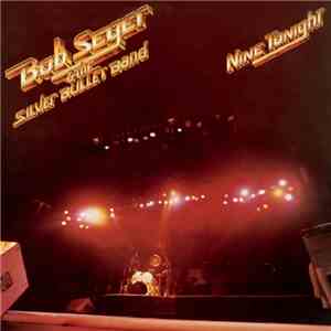 Bob Seger & The Silver Bullet Band - Nine Tonight download flac