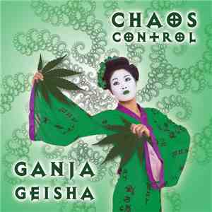 Chaos Control  - Ganja Geisha download flac