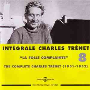 Charles Trénet - Intégrale Charles Trénet Vol. 8: "La Folle Complainte" download flac