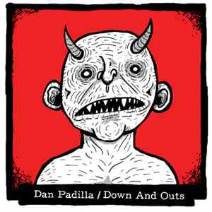 Dan Padilla / Down And Outs - Dan Padilla / Down And Outs download flac