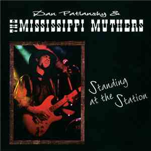 Dan Patlansky & The Mississippi Muthers - Standing At The Station download flac