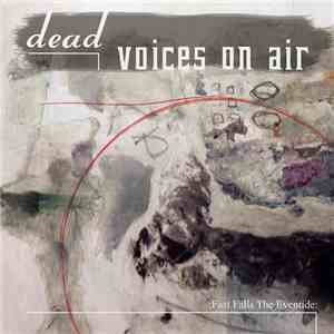 Dead Voices On Air - Fast Falls The Eventide download flac