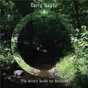 Dirty Knobs - The Hermit Seeks The Stillness download flac