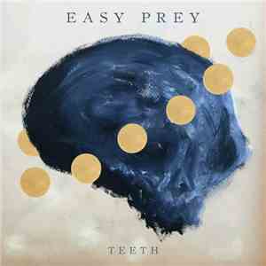 Easy Prey - Teeth download flac
