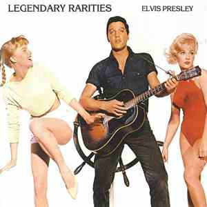 Elvis Presley - Legendary Rarities download flac