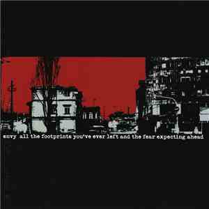 Envy  - All The Footprints You've Ever Left And The Fear Expecting Ahead download flac