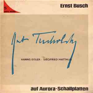 Ernst Busch und Studio-Chor - Kurt Tucholsky download flac