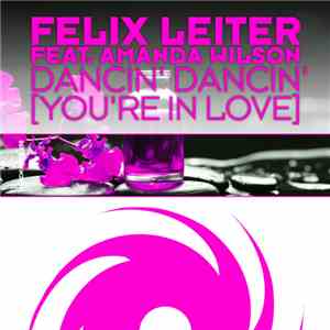 Felix Leiter Feat. Amanda Wilson - Dancin' Dancin' [You're In Love] FLAC album