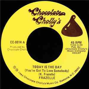 Frazelle - Today Is The Day (You've Got To Love Somebody) download flac