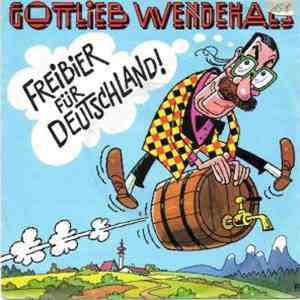 Gottlieb Wendehals - Freibier Für Deutschland download flac