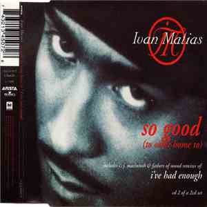 Ivan Matias - So Good (To Come Home To) / I've Had Enough download flac
