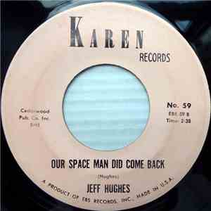 Jeff Hughes  - Our Spaceman Did Come Back / I Should've Kept Moving download flac