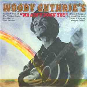 Jess Pearson - Woody Guthrie's "We Ain't Down Yet' download flac