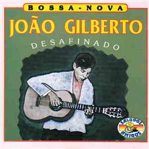 João Gilberto - Desafinado download flac
