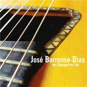 José Barrense-Dias - You Changed My Life download flac