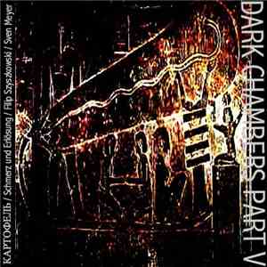 КАРТОФЕЛЬ / Schmerz Und Erlösung / Filip Szyszkowski / Sven Meyer  - Dark Chambers Part V download flac