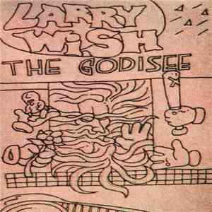 Larry Wish - The Godisee FLAC album