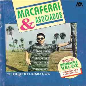 Macaferri & Asociados - Te Quiero Como Sos FLAC album