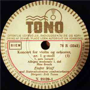 Max Bruch - Endre Wolf , Statsradiofoniens Symfoniorkester, Erik Tuxen - Koncert For Violin Og Orkester Nr. 1 G-moll download flac