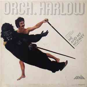 Orch. Harlow - Me And My Monkey download flac
