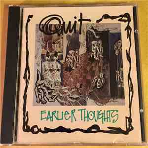 Quit - Earlier Thoughts download flac