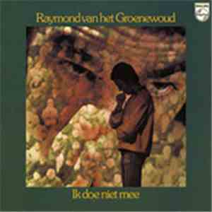 Raymond van het Groenewoud - Ik Doe Niet Mee download flac