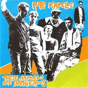 Rote Kapelle - These Animals Are Dangeroos download flac