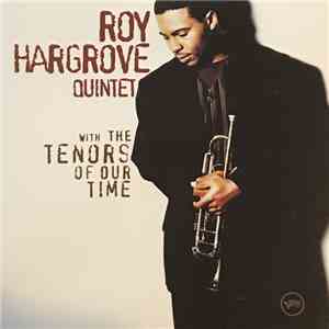 Roy Hargrove Quintet - With The Tenors Of Our Time download flac