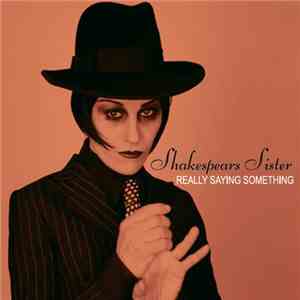 Shakespears Sister - Really Saying Something download flac