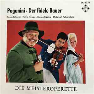 Sonja Schöner • Heinz Hoppe • Benno Kusche • Christoph Felsenstein - Paganini • Der Fidele Bauer download flac