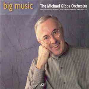 The Mike Gibbs Orchestra - Big Music download flac