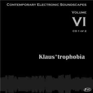 Various - Contemporary Electronic Soundscapes, Volume VI: Klaustrophobia download flac