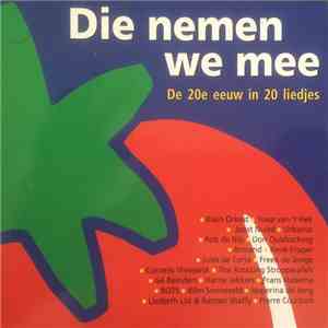 Various - Die Nemen We Mee: De 20e eeuw in 20 liedjes download flac