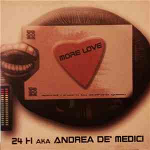 24 H  Aka Andrea De' Medici - More Love download flac