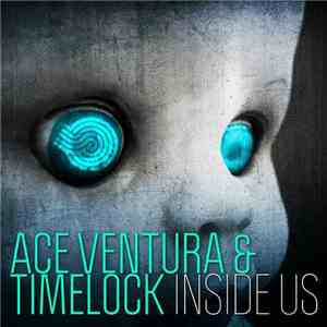 Ace Ventura & Timelock - Inside Us download flac