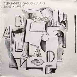 Aleksandrs Okolo-Kulaks, Jānis Kļaviņš - Balāde download flac